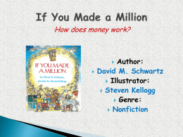 How does money work?  Author: David M. Schwartz  Illustrator:  Steven Kellogg  Genre:  Nonfiction   