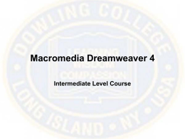 Macromedia Dreamweaver 4 Intermediate Level Course The HTML Code Window HTML code can be viewed in: • Code View • Code and Design View.
