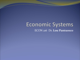 ECON 216 Dr. Lou Pantuosco The Macro picture What is an economy? The large set of interrelated economic production and consumption.