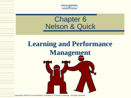 Chapter 6 Nelson & Quick Learning and Performance Management  Copyright ©2005 by South-Western, a division of Thomson Learning.