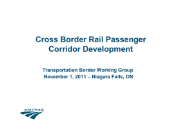 Cross Border Rail Passenger Corridor Development Transportation Border Working Group November 1, 2011 – Niagara Falls, ON.