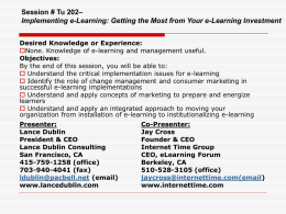 Session # Tu 202– Implementing e-Learning: Getting the Most from Your e-Learning Investment Desired Knowledge or Experience: None.
