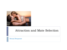 Attraction and Mate Selection Sexual Response Sexual Response     Vasocongestion occurs when a great deal of blood flows into the blood vessels in a.