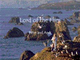 Lord of the Flies Peter and Andi Question • Compare the ways in which Piggy and Simon attempt to prevent the boys from.