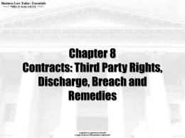 Chapter 8 Contracts: Third Party Rights, Discharge, Breach and Remedies Learning Objectives  What is the difference between an assignment and a delegation? What factors indicate a.