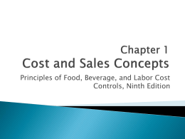 Principles of Food, Beverage, and Labor Cost Controls, Ninth Edition      Revenue is the amount of dollars you take in. Expenses are the.