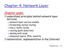 Chapter 4: Network Layer Chapter goals:   understand principles behind network layer  services:  network layer service models  forwarding versus routing  how a router works 