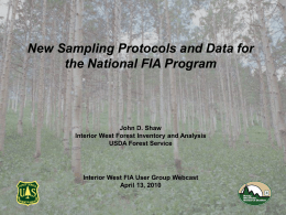 New Sampling Protocols and Data for the National FIA Program  John D.