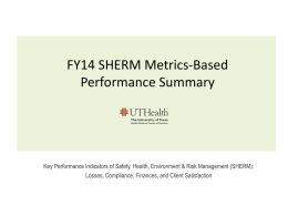 FY14 SHERM Metrics-Based Performance Summary  Key Performance Indicators of Safety, Health, Environment & Risk Management (SHERM): Losses, Compliance, Finances, and Client Satisfaction.