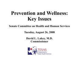 Prevention and Wellness: Key Issues Senate Committee on Health and Human Services Tuesday, August 26, 2008 David L.