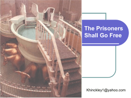 The Prisoners Shall Go Free  Khinckley1@yahoo.com The Terrible Dilemma Essential Steps For Salvation  God Loves Everyone  What about the African bushman?