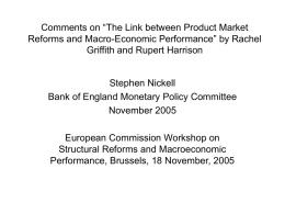Comments on “The Link between Product Market Reforms and Macro-Economic Performance” by Rachel Griffith and Rupert Harrison  Stephen Nickell Bank of England Monetary Policy.
