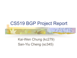 CS519 BGP Project Report  Kai-Wen Chung (kc279) San-Yiu Cheng (sc345) How to Proceed BGP Analysis Collect Raw Data Import into Database Query Database and Analyze data.