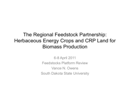The Regional Feedstock Partnership: Herbaceous Energy Crops and CRP Land for Biomass Production 6-8 April 2011 Feedstocks Platform Review Vance N.