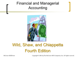 Financial and Managerial Accounting  Wild, Shaw, and Chiappetta Fourth Edition McGraw-Hill/Irwin  Copyright © 2011 by The McGraw-Hill Companies, Inc.