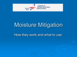 Moisture Mitigation How they work and what to use.   Concrete Open or Close System?   Open system: Slab in contact with earth • Greater.