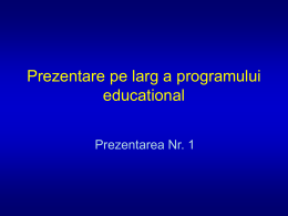 Prezentare pe larg a programului educational Prezentarea Nr. 1 Structura programului • B.