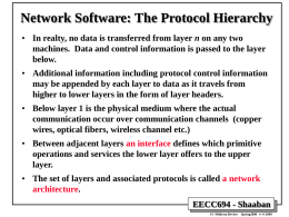 Network Software: The Protocol Hierarchy • In realty, no data is transferred from layer n on any two machines.