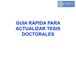 GUIA RÁPIDA PARA ACTUALIZAR TESIS DOCTORALES PASO 1: Acceder a la Página del CONACYT en la dirección: http://www.conacyt.mx.
