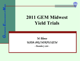 Germplasm Enhancement of Maize  2011 GEM Midwest Yield Trials M. Blanco USDA-ARS NCRPIS GEM - December 7, 2011 -
