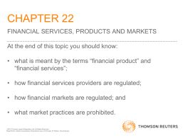 CHAPTER 22 FINANCIAL SERVICES, PRODUCTS AND MARKETS At the end of this topic you should know: • what is meant by the terms.