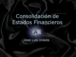 Consolidación de Estados Financieros  Jose Luis Ucieda Tema 1: Combinaciones de Negocios  Combinaciones de Negocios 1.