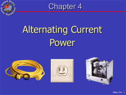 Chapter 4  Alternating Current Power  MElec-Ch4 - 1 Overview • • • • •  What is Alternating Current AC Hazards AC Power Requirements Shoreside Utility System On-Board Generators  MElec-Ch4 - 2