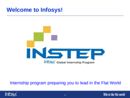 Welcome to Infosys!  Internship program preparing you to lead in the Flat World.