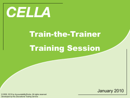 Train-the-Trainer Training Session  January 2010 © 2005, 2010 by AccountabilityWorks. All rights reserved Developed by the Educational Testing Service.