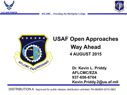 AFLCMC… Providing the Warfighter’s Edge  USAF Open Approaches Way Ahead 4 AUGUST 2015 Dr.