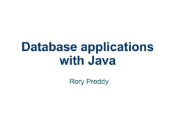 Database applications with Java Rory Preddy Agenda  JDBC  JPA  Questions (and giveaways)