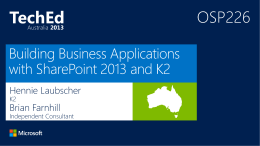 Hennie Laubscher K2  Brian Farnhill  Independent Consultant Provider hosted apps  Flexibility and responsibility  App Web Used for SharePoint hosted apps Optional for remote apps  Remote APIs  Auto hosted apps Simple to implement hosting.