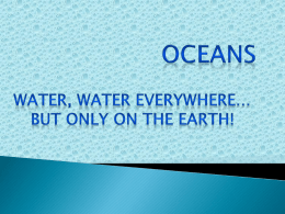     Over 70% of the Earth’s surface is covered by water Of that, 95% is salt water – only 5% is fresh water –