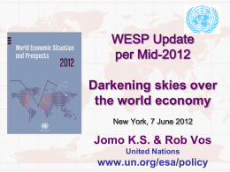 WESP Update per Mid-2012  Darkening skies over the world economy New York, 7 June 2012  Jomo K.S.