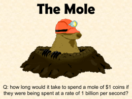 The Mole  Q: how long would it take to spend a mole of $1 coins if they were being spent at a.