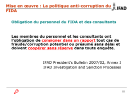 Mise en œuvre : La politique anti-corruption du FIDA Obligation du personnel du FIDA et des consultants  Les membres du personnel et les.