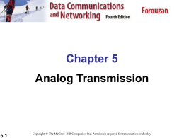 Chapter 5 Analog Transmission  5.1  Copyright © The McGraw-Hill Companies, Inc. Permission required for reproduction or display.