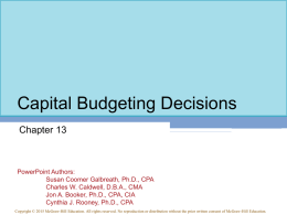 Capital Budgeting Decisions Chapter 13  PowerPoint Authors: Susan Coomer Galbreath, Ph.D., CPA Charles W.