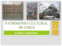 PATRIMONIO CULTURAL DE CHILE ZONA CENTRAL  2° básico OBJETIVOS Expresar y crear trabajos de arte a partir de la observación del: • entorno natural: figura humana y.