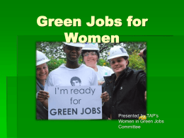 Green Jobs for Women  Presented by TAP’s Women in Green Jobs Committee Single Industry Ex.