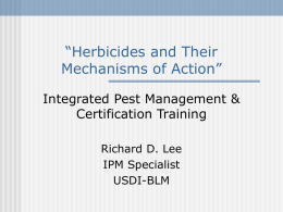 “Herbicides and Their Mechanisms of Action” Integrated Pest Management & Certification Training Richard D.