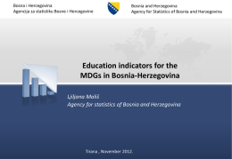 Bosna i Hercegovina Agencija za statistiku Bosne i Hercegovine  Bosnia and Herzegovina Agency for Statistics of Bosnia and Herzegovina  Education indicators for the MDGs in.
