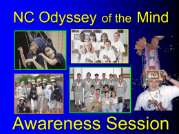 NC Odyssey  of the  Mind  Awareness Session International Creative Problem-Solving Program  NCOM Eastern Region Mission  To Provide Creative Problem-Solving Opportunities for everyone and  To Foster Original and Divergent Thinking  Teams,