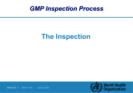 GMP Inspection Process  The Inspection  Module 20 |  Slide 1 of 35  January 2006
