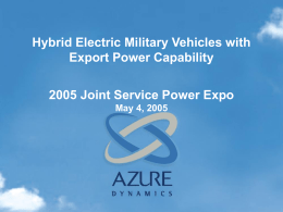 Hybrid Electric Military Vehicles with Export Power Capability 2005 Joint Service Power Expo May 4, 2005