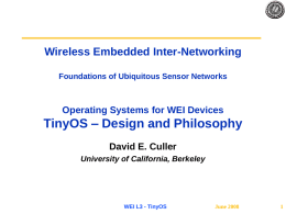 Wireless Embedded Inter-Networking Foundations of Ubiquitous Sensor Networks  Operating Systems for WEI Devices  TinyOS – Design and Philosophy David E.