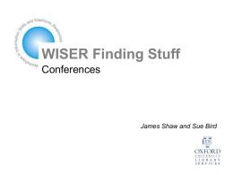 WISER Finding Stuff Conferences  James Shaw and Sue Bird Conferences allow you to: