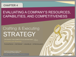 CHAPTER 4  EVALUATING A COMPANY’S RESOURCES, CAPABILITIES, AND COMPETITIVENESS  McGraw-Hill/Irwin Copyright ®2012 The McGraw-Hill Companies, Inc.