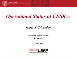 Operational Status of CESR-c James A. Crittenden Accelerator Physics Seminar Wilson Lab 28 July 2006