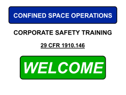 CONFINED SPACE OPERATIONS CORPORATE SAFETY TRAINING 29 CFR 1910.146  WELCOME COURSE OBJECTIVES  Establish Confined Space’s Role in Today’s Industry.  Discuss OSHA’S requirements for.